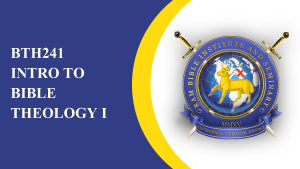 BTH241 - Intro to Bible theology I